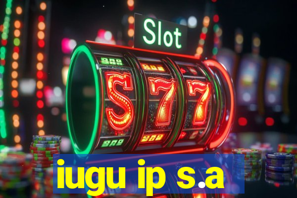 iugu ip s.a